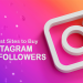Why Should You Buy Instagram Follower? Let’s Make a Discussion About It