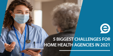 5 Biggest Challenges for Home Health Care Agencies