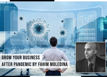 Grow Your Business After Pandemic By Fahim Moledina