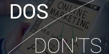 The Dos & Don’ts of Digital Marketing