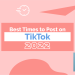 Discover the Best Times to Post on TikTok to Get the Most Likes