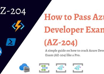 How to Pass Microsoft AZ-204 Certification Exam in The First Try?