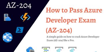 How to Pass Microsoft AZ-204 Certification Exam in The First Try?