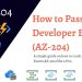 How to Pass Microsoft AZ-204 Certification Exam in The First Try?