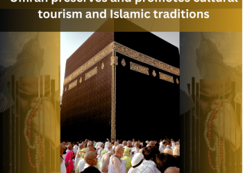 Umrah preserves and promotes cultural tourism and Islamic traditions