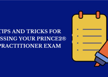 Tips and Tricks for Passing Your PRINCE2® Practitioner Exam
